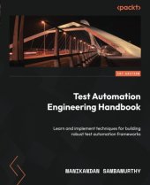 book Test Automation Engineering Handbook: Learn and implement techniques for building robust test automation frameworks