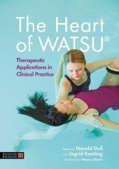 book The Heart of WATSU: Therapeutic Applications in Clinical Practice