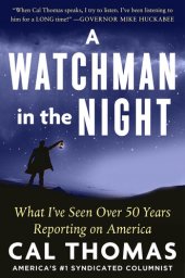 book A Watchman in the Night: What I’ve Seen Over 50 Years Reporting on America