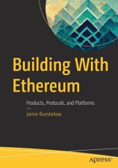 book Building With Ethereum: Products, Protocols, and Platforms