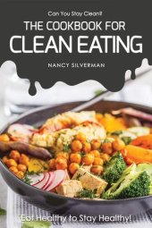 book Can You Stay Clean? - The Cookbook for Clean Eating: Eat Healthy to Stay Healthy!