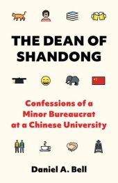 book The Dean of Shandong: Confessions of a Minor Bureaucrat at a Chinese University