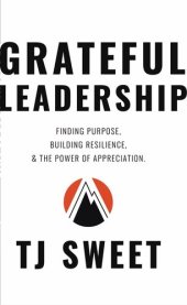 book Grateful Leadership: Finding Purpose, Building Resilience, and the Power of Appreciation