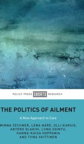 book The Politics of Ailment: A New Approach to Care (Policy Press Shorts Research)