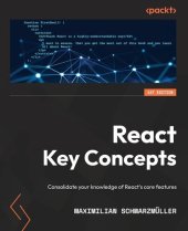 book React Key Concepts: Consolidate your knowledge of React's core features