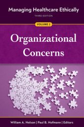 book Managing Healthcare Ethically, Third Edition, Volume 2: Organizational Concerns