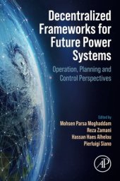 book Decentralized Frameworks for Future Power Systems: Operation, Planning and Control Perspectives