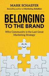 book Belonging to the Brand: Why Community is the Last Great Marketing Strategy