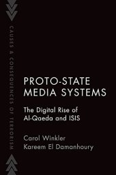 book Proto-State Media Systems: The Digital Rise of Al-Qaeda and ISIS (Causes and Consequences of Terrorism)