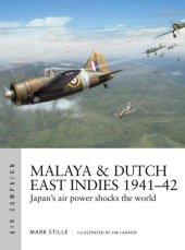 book Malaya & Dutch East Indies 1941–42: Japan's air power shocks the world (Air Campaign)