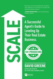 book SCALE: A Successful Agent’s Guide to Leveling Up a Real Estate Business (Top-Producing Real Estate Agent, 3)