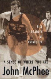 book A Sense of Where You Are: Bill Bradley at Princeton