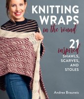 book Knitting Wraps in the Round: 21 Inspired Shawls, Scarves, and Stoles