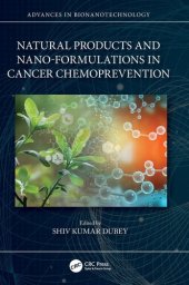 book Natural Products and Nano-Formulations in Cancer Chemoprevention (Advances in Bionanotechnology)