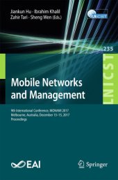 book Mobile Networks and Management: 9th International Conference, MONAMI 2017, Melbourne, Australia, December 13-15, 2017, Proceedings (Lecture Notes of the ... Telecommunications Engineering Book 235)