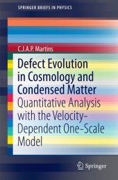 book Defect Evolution in Cosmology and Condensed Matter: Quantitative Analysis with the Velocity-Dependent One-Scale Model (SpringerBriefs in Physics)