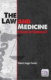 book The Law and Medicine: Friend or Nemesis?