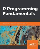 book R Programming Fundamentals: Deal with data using various modeling techniques