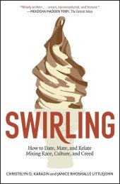 book Swirling: How to Date, Mate, and Relate Mixing Race, Culture, and Creed