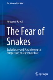 book The Fear of Snakes: Evolutionary and Psychobiological Perspectives on Our Innate Fear (The Science of the Mind)