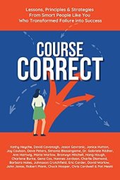 book Course Correct: Lessons, Principles & Strategies from Smart People Like You Who Transformed Failure into Success