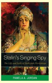 book Stalin's Singing Spy: The Life and Exile of Nadezhda Plevitskaya