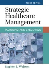 book Strategic Healthcare Management: Planning and Execution, Third Edition