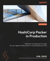 book HashiCorp Packer in Production: Efficiently manage sets of images for your digital transformation or cloud adoption journey