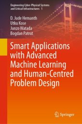 book Smart Applications with Advanced Machine Learning and Human-Centred Problem Design (Engineering Cyber-Physical Systems and Critical Infrastructures Book 1)