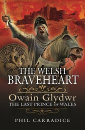 book The Welsh Braveheart: Owain Glydwr, The Last Prince of Wales