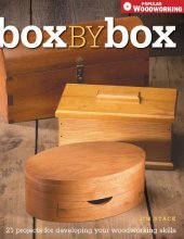 book Box by Box: 21 Projects for Developing Your Woodworking Skills (Popular Woodworking)