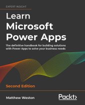 book Learn Microsoft Power Apps: The definitive handbook for building solutions with Power Apps to solve your business needs, 2nd Edition