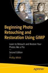 book Beginning Photo Retouching and Restoration Using GIMP: Learn to Retouch and Restore Your Photos like a Pro