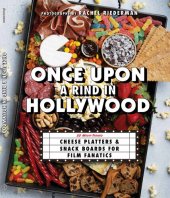 book Once Upon a Rind in Hollywood: 50 Movie-Themed Platters and Boards for Film Fanatics