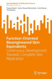 book Function-Oriented Bioengineered Skin Equivalents: Continuous Development Towards Complete Skin Replication (SpringerBriefs in Molecular Science)