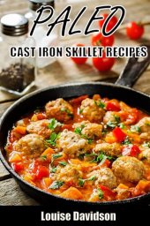 book Paleo Cast Iron Skillet Recipes