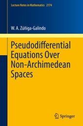 book Pseudodifferential Equations Over Non-Archimedean Spaces (Lecture Notes in Mathematics Book 2174)