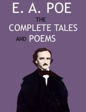 book The Collected Works of Edgar Allan Poe: A Complete Collection of Poems and Tales