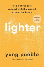 book Lighter: Let Go of the Past, Connect with the Present, and Expand the Future