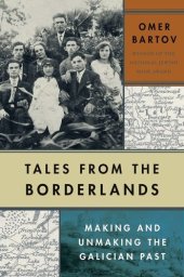 book Tales from the Borderlands: Making and Unmaking the Galician Past