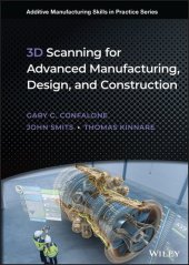 book 3D Scanning for Advanced Manufacturing, Design, and Construction: Metrology for Advanced Manufacturing (Additive Manufacturing Skills in Practice.)