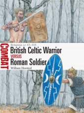 book British Celtic Warrior vs Roman Soldier: Britannia AD 43–105 (Combat)