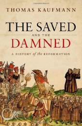 book The Saved and the Damned: A History of the Reformation