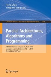 book Parallel Architectures, Algorithms and Programming: 10th International Symposium, PAAP 2019, Guangzhou, China, December 12–14, 2019, Revised Selected ... in Computer and Information Science)