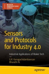 book Sensors and Protocols for Industry 4.0: Industrial Applications of Maker Tech (Maker Innovations Series)