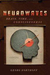 book Neurowaves: Brain, Time, and Consciousness