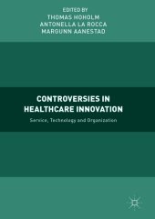 book Controversies in Healthcare Innovation: Service, Technology and Organization