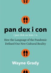 book Pandexicon: How the Language of the Pandemic Defined Our New Cultural Reality