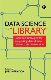 book Data Science In The Library: Tools and Strategies for Supporting Data-Driven Research and Instruction