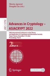 book Advances in Cryptology – ASIACRYPT 2022: 28th International Conference on the Theory and Application of Cryptology and Information Security, Taipei, ... II (Lecture Notes in Computer Science, 13792)